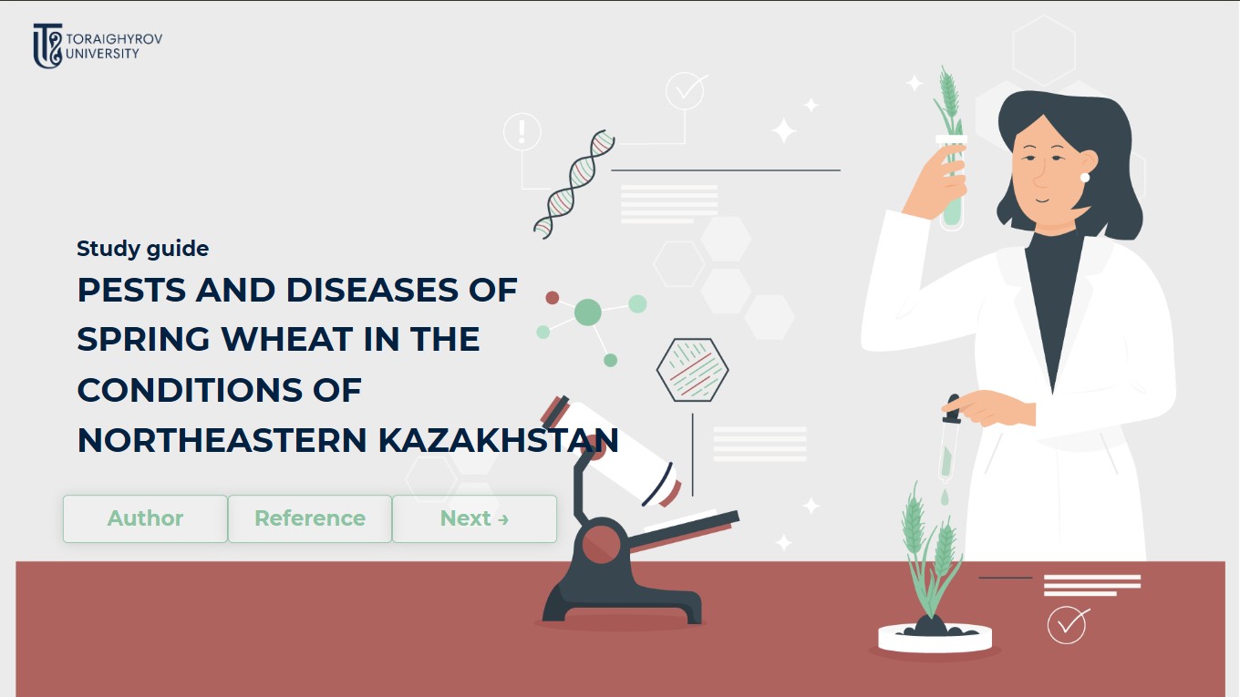 Pests and Diseases of Spring Wheat in the Conditions of Northeastern Kazakhstan: Study guide